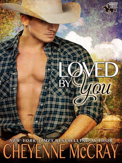 Title details for Loved by You by Cheyenne McCray - Available